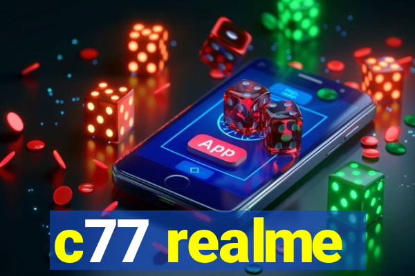 c77 realme